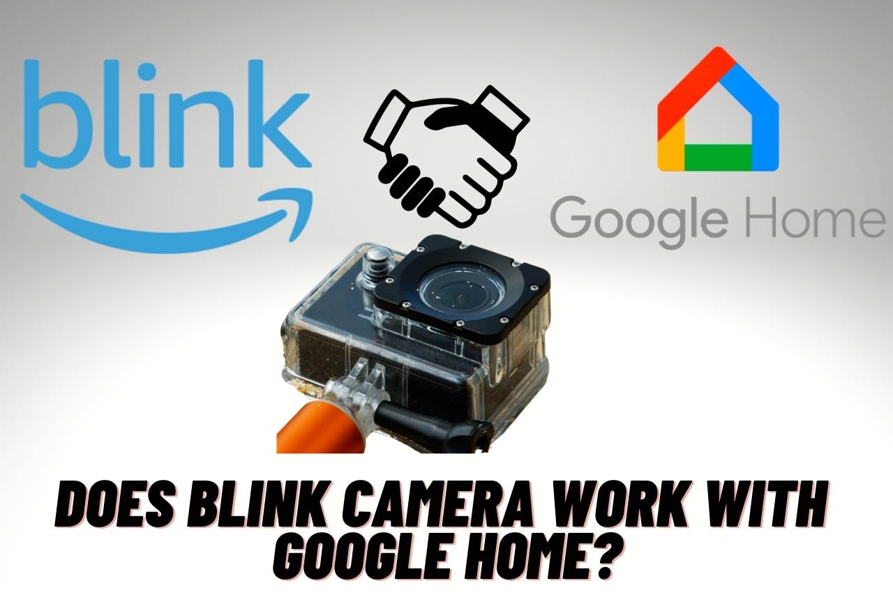 does blink camera work with google home