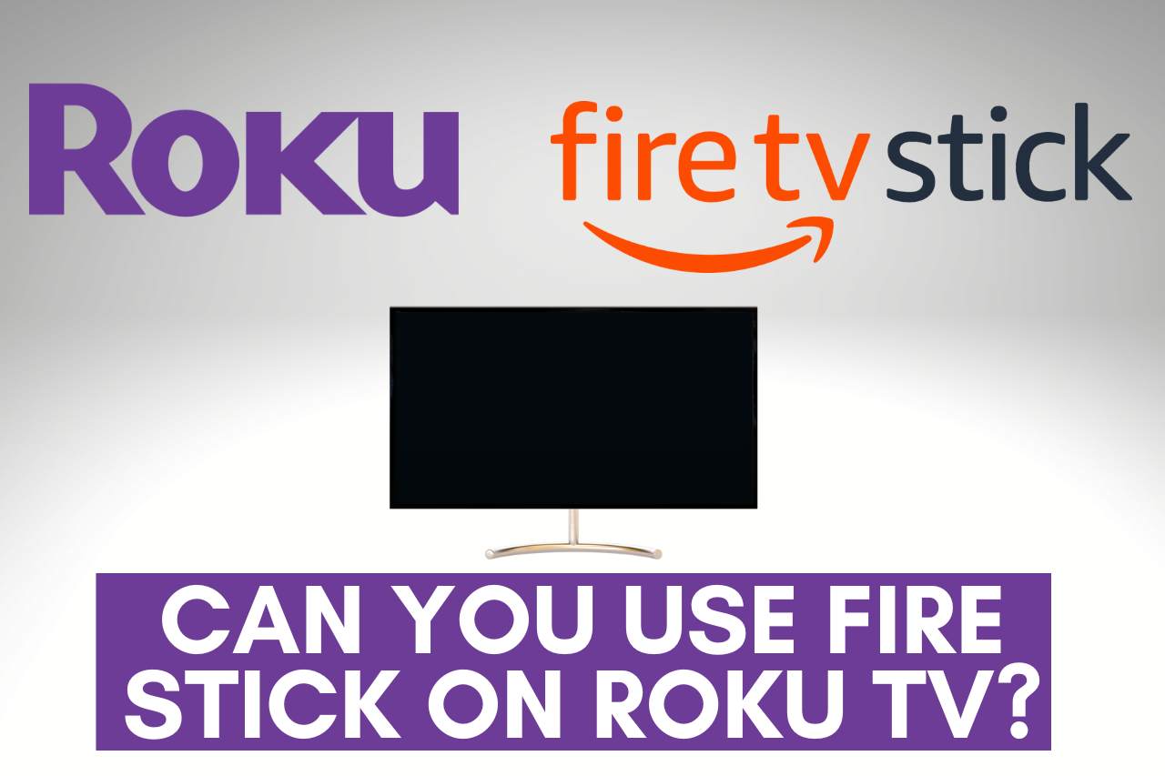 can you use fire stick on roku tv