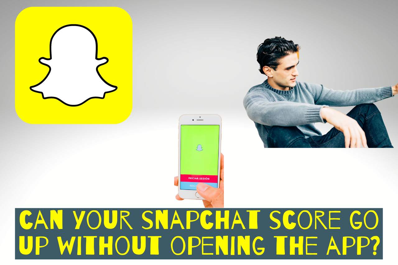 can your snapchat score go up without opening the app