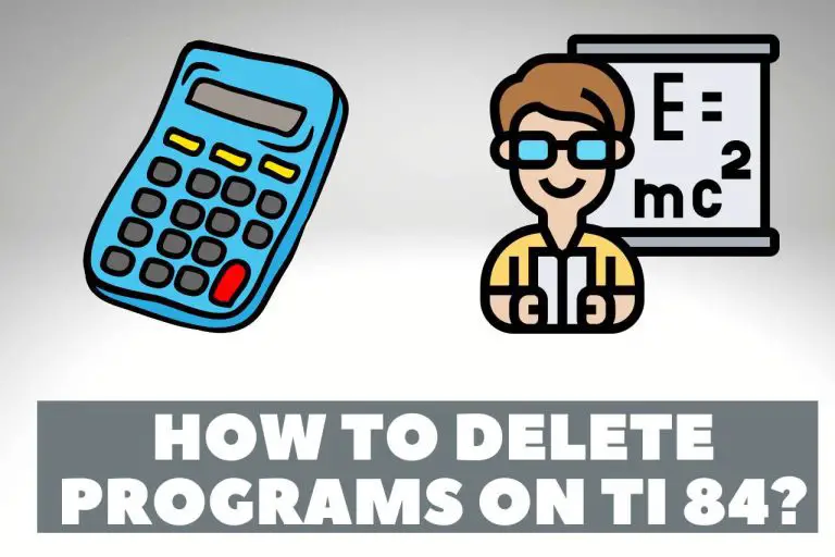 How to Delete Programs on TI 84? [Steps To Follow]