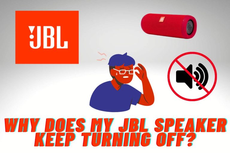 Why Does My JBL Speaker Keep Turning Off? [How to Fix]
