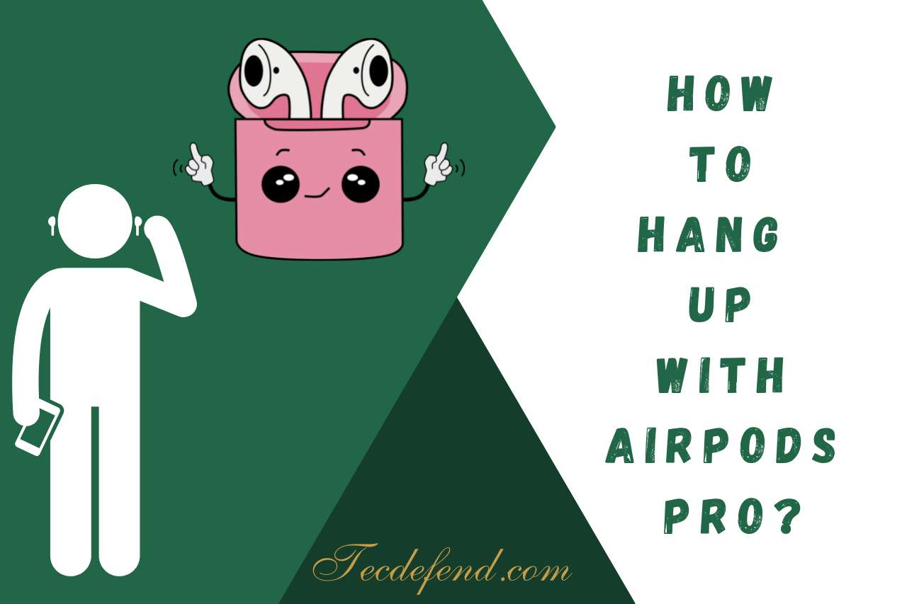 how to hang up with airpods pro