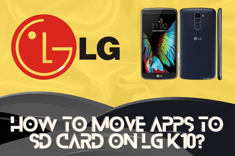 How to Move Apps to SD Card on LG K10? [Easy Steps]