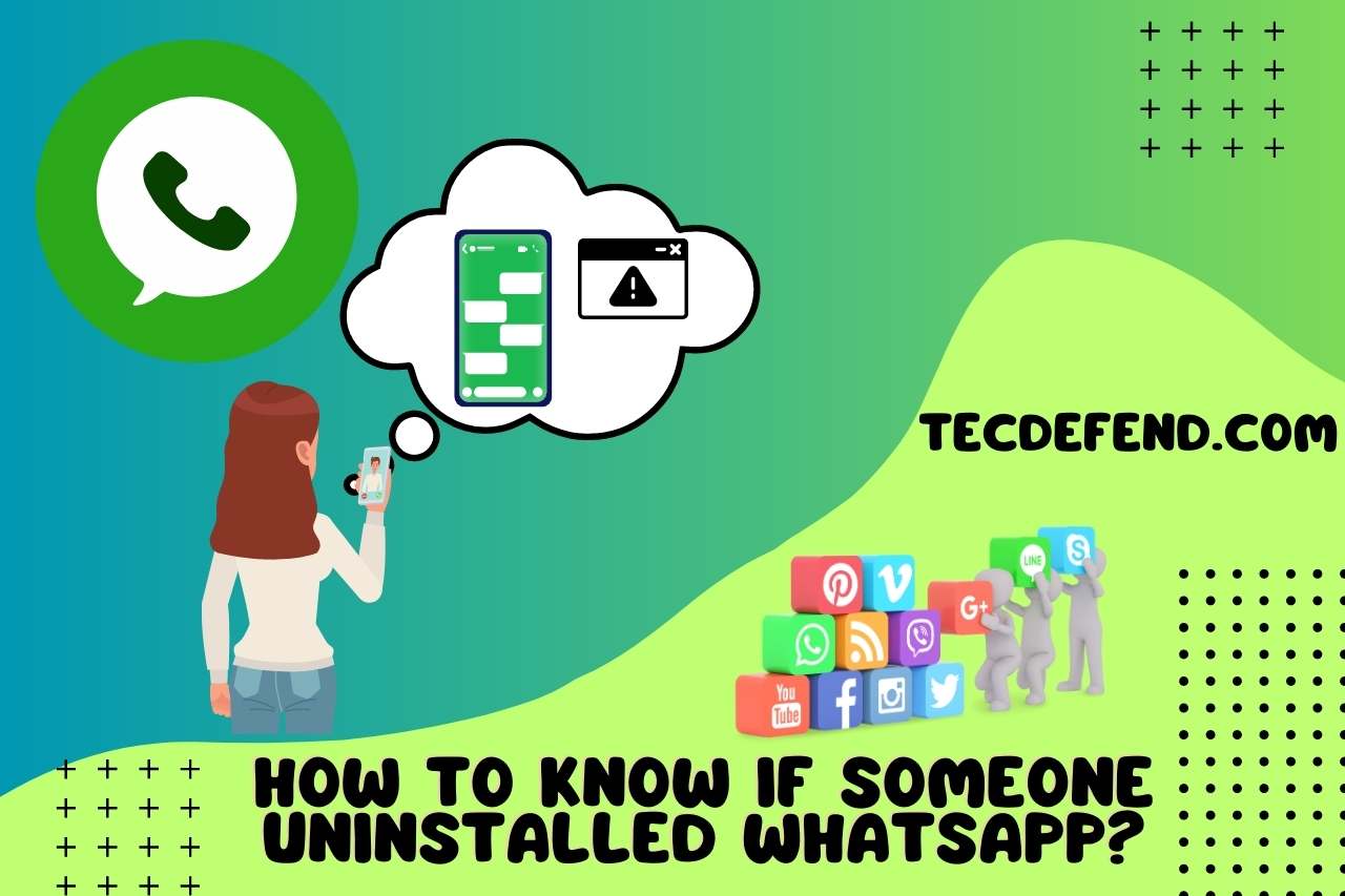 how to know if someone uninstalled whatsapp