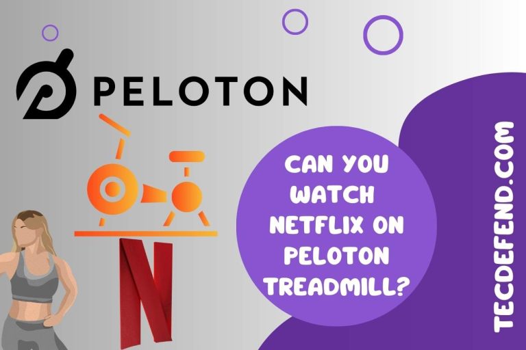 Can you Watch Netflix on Peloton Treadmill? [Simple Steps Guide]