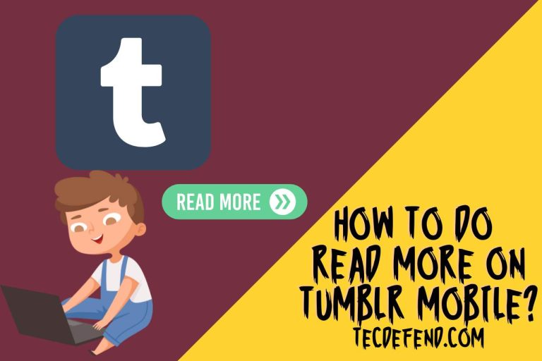How to Do Read More on Tumblr Mobile? [Step By Step]
