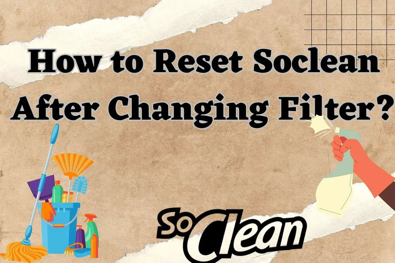 how to reset soclean after changing filter
