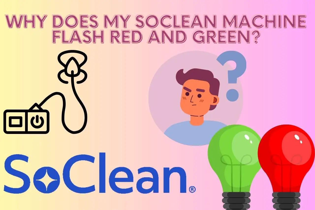 Why Does My SoClean Machine Flash Red and Green?