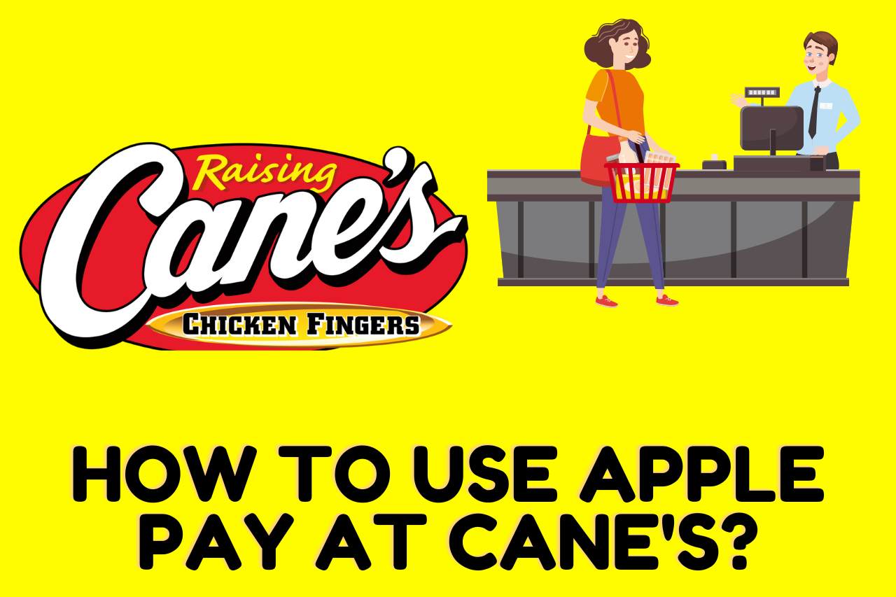 How to Use Apple Pay at Cane's