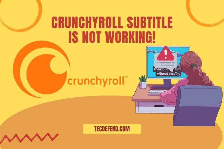 The Crunchyroll Subtitle is Not Working – Here’s How to Resolve Them!