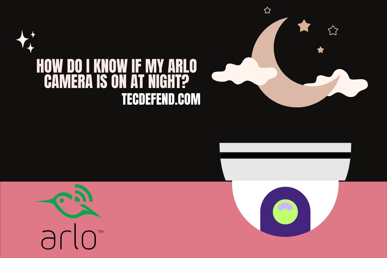 How do I Know If My Arlo Camera is On at Night