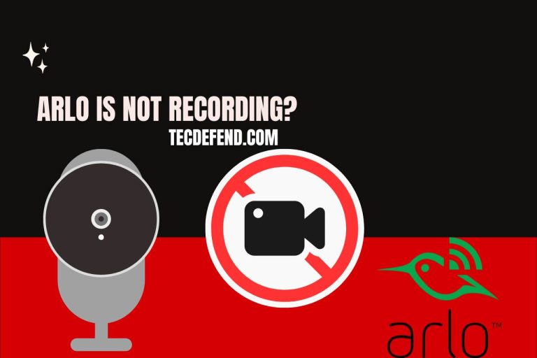 Arlo is Not Recording – No More Missed Moments!