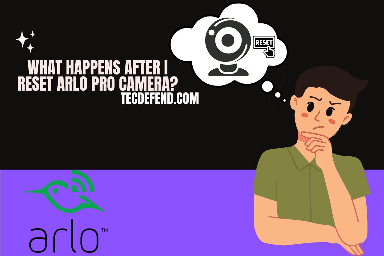 What Happens After I Reset Arlo Pro Camera