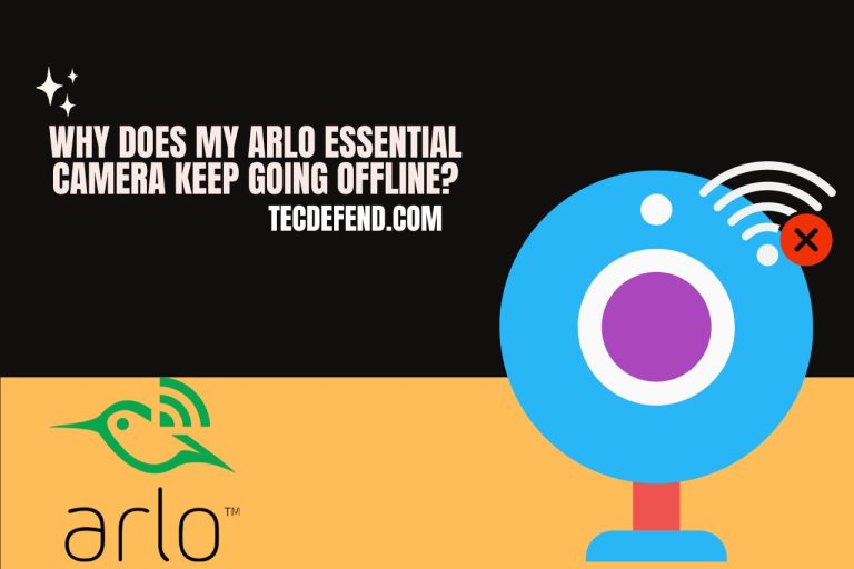 Why does My Arlo Essential Camera Keep Going Offline? Find Solutions Here!