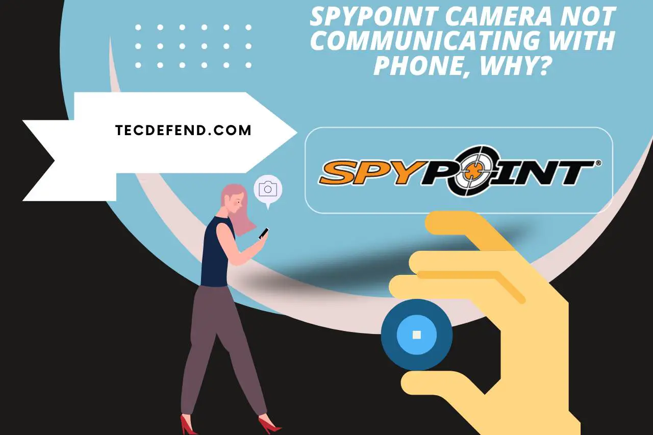 Spypoint Camera Not Communicating with Phone, Why