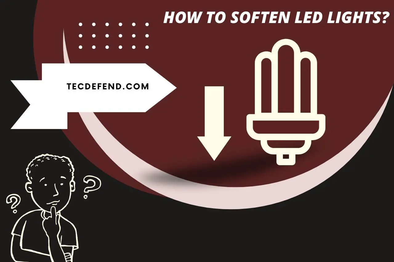 how to soften led lights