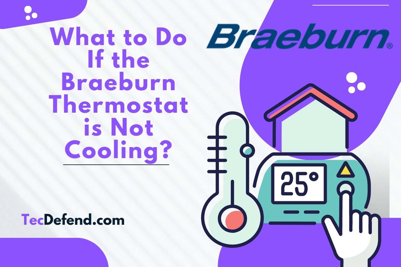 What to Do If the Braeburn Thermostat is Not Cooling