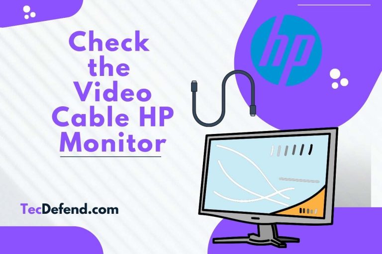 Check the Video Cable HP Monitor – (Step-by-Step Guide)