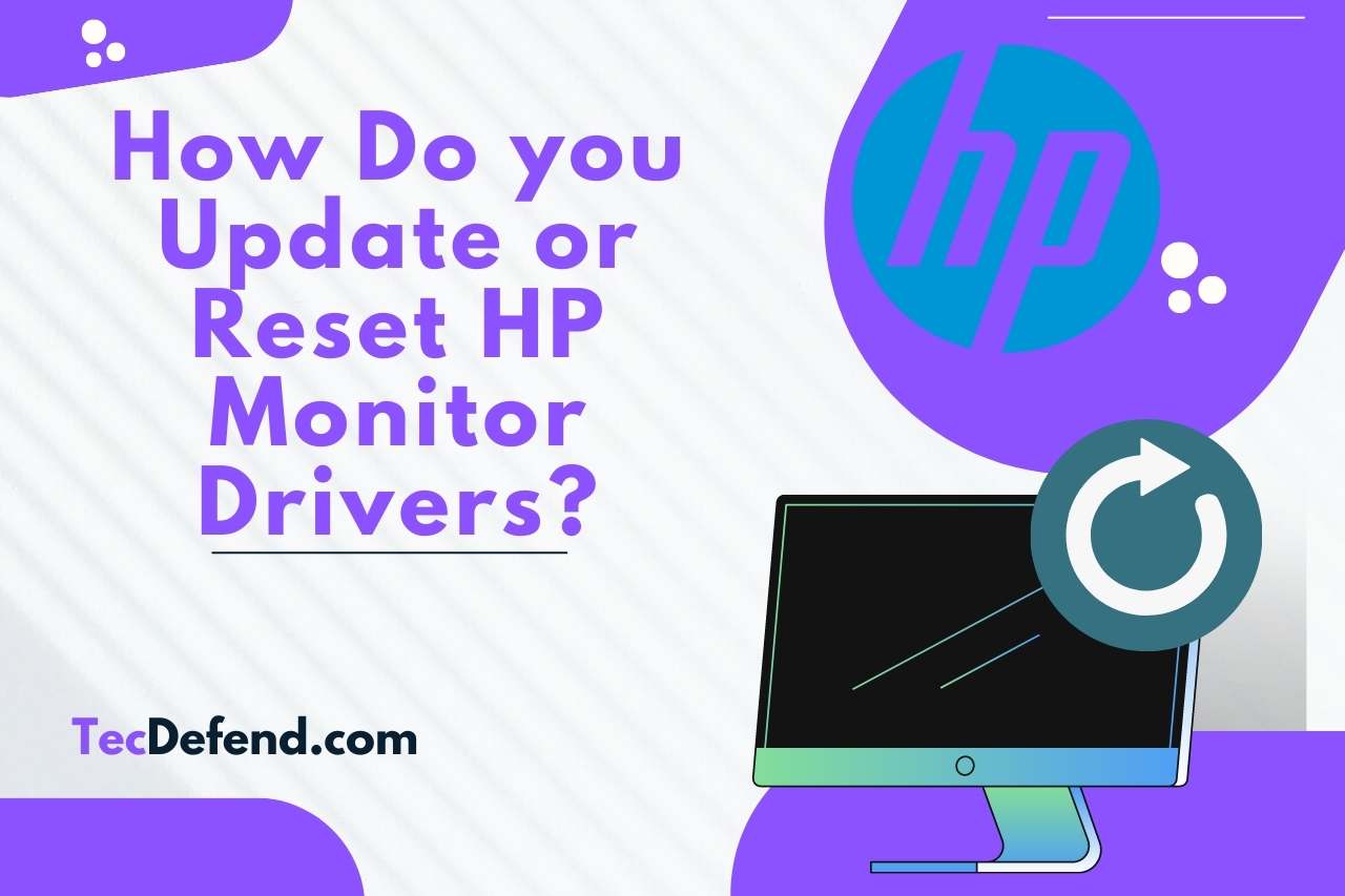 How Do you Update or Reset HP Monitor Drivers