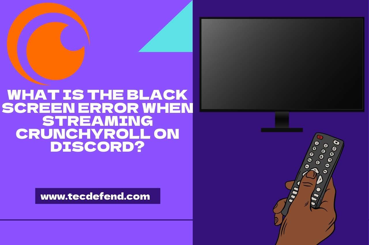 What is the Black Screen Error when Streaming Crunchyroll on Discord?
