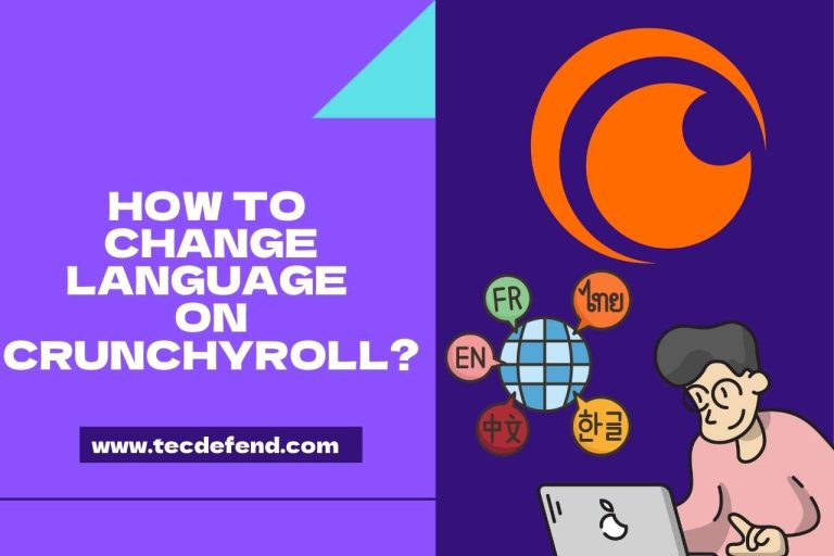 How to Change Language on Crunchyroll? (Troubleshooting Tips)