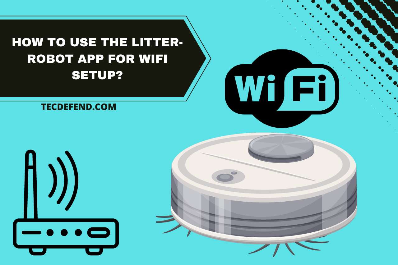 How to Use the Litter-Robot App for WiFi Setup?