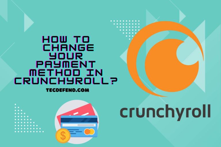 How To Change The Payment Method in Crunchyroll?