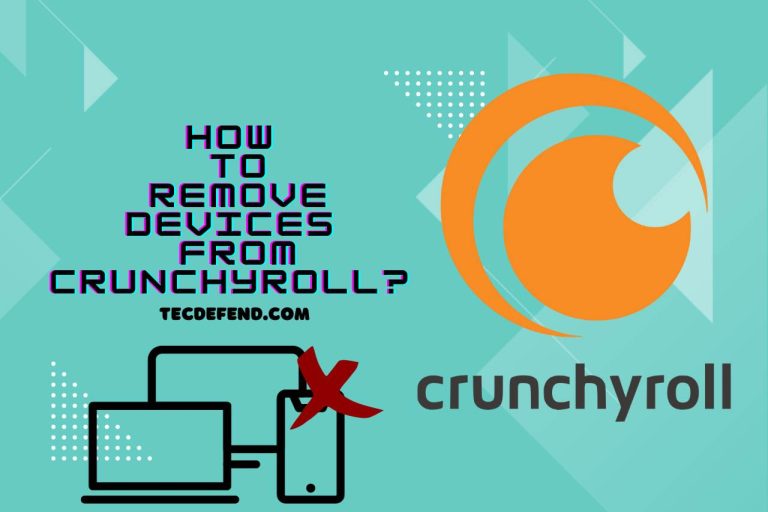 How to Remove Devices from Crunchyroll? (Step-by-Step Guide)