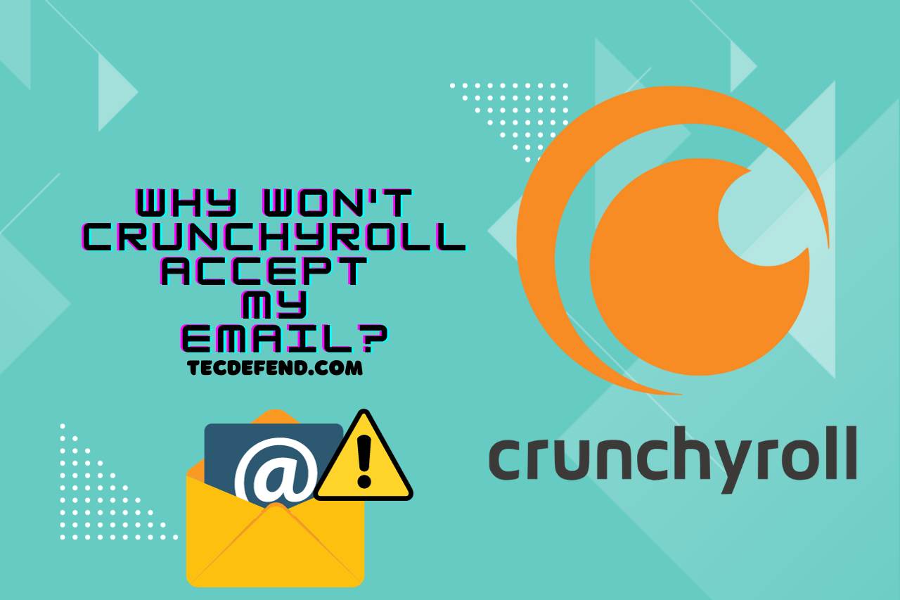 why wont crunchyroll accept my email